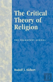 The Critical Theory Of Religion