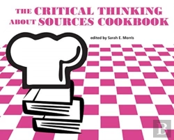 Bertrand.pt - The Critical Thinking About Sources Cookbook