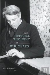 The Critical Thought Of W. B. Yeats
