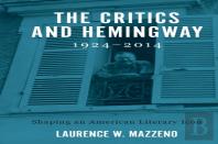 The Critics And Hemingway, 1924-2014