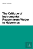 The Critique Of Instrumental Reason From Weber To Habermas