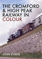 The Cromford & High Peak Railway In Colour