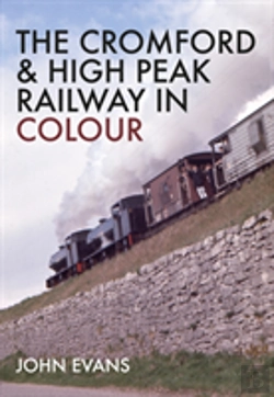 Bertrand.pt - The Cromford & High Peak Railway In Colour