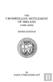 The Cromwellian Settlement Of Ireland (1652-1660)