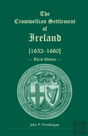 The Cromwellian Settlement Of Ireland (1652-1660), Third Edition
