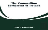 The Cromwellian Settlement Of Ireland