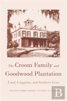 The Croom Family And Goodwood Plantation