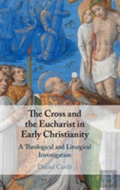 The Cross And The Eucharist In Early Christianity