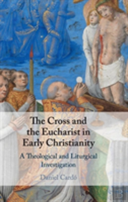 Bertrand.pt - The Cross And The Eucharist In Early Christianity