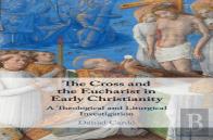 The Cross And The Eucharist In Early Christianity