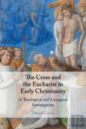 The Cross And The Eucharist In Early Christianity