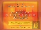The Cross Centered Life