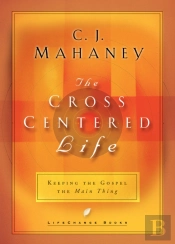 The Cross Centered Life