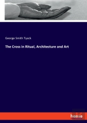 The Cross In Ritual, Architecture And Art