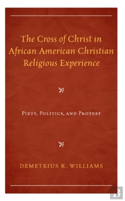 Bertrand.pt - The Cross Of Christ In African American Christian Religious Experience
