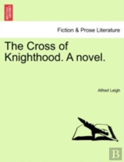 Bertrand.pt - The Cross Of Knighthood. A Novel.