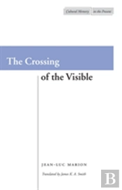 The Crossing Of The Visible