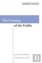 The Crossing Of The Visible