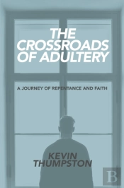 The Crossroads Of Adultery: A Journey Of