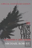 The Crow Flies Free