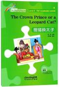 The Crown Prince Or A Leopard Cat? - Rainbow Bridge Graded Chinese Reader, Level 3: 750 Vocabulary Words