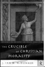 The Crucible Of Christian Morality