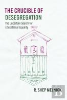 The Crucible Of Desegregation