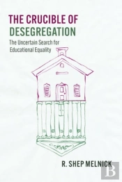 The Crucible Of Desegregation