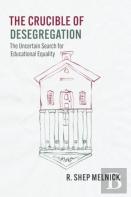The Crucible Of Desegregation
