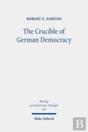 The Crucible Of German Democracy