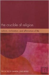 The Crucible Of Religion