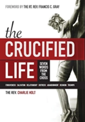 The Crucified Life: Seven Words From The
