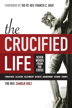 Bertrand.pt - The Crucified Life: Seven Words From The Cross
