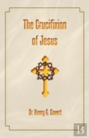 The Crucifixion Of Jesus