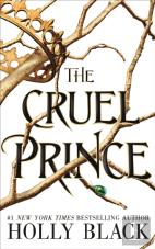 The Cruel Prince (A Novel Of Elfhame)