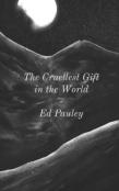 The Cruellest Gift In The World