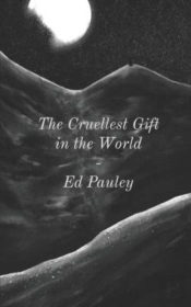 The Cruellest Gift In The World