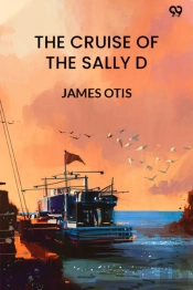 The Cruise Of The Sally D (Edition1)