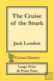 The Cruise Of The Snark (Cactus Classics Large Print)