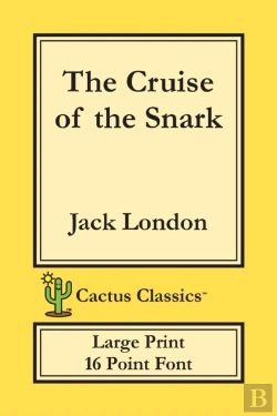 Bertrand.pt - The Cruise Of The Snark (Cactus Classics Large Print)