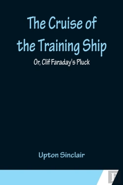Bertrand.pt - The Cruise Of The Training Ship; Or, Clif Faraday'S Pluck