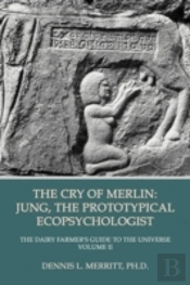 The Cry Of Merlin: Jung, The Prototypical Ecopsychologist