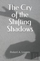 The Cry Of The Shifting Shadows
