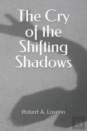 The Cry Of The Shifting Shadows