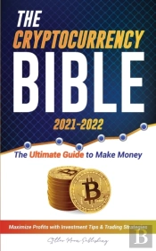 The  Cryptocurrency Bible 2021-2022: Ult