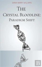 The Crystal Bloodline: Paradigm Shift