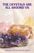 The Crystals Are All Around Us