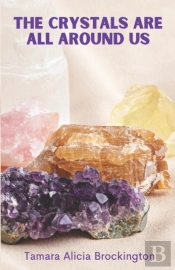 The Crystals Are All Around Us