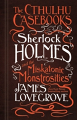 Bertrand.pt - The Cthulhu Casebooks - Sherlock Holmes And The Miskatonic Monstrosities