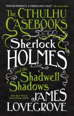 Bertrand.pt - The Cthulhu Casebooks - Sherlock Holmes And The Shadwell Shadows